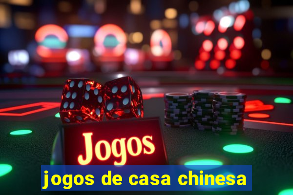 jogos de casa chinesa